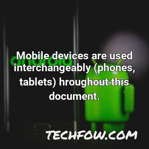 mobile devices are used interchangeably phones tablets hroughout this document