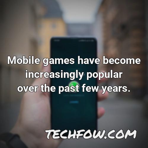 mobile games have become increasingly popular over the past few years