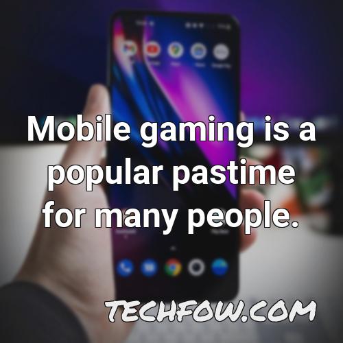 mobile gaming is a popular pastime for many people