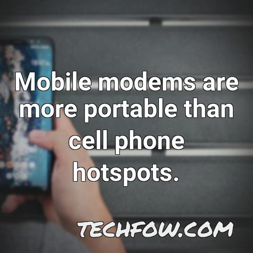 mobile modems are more portable than cell phone hotspots