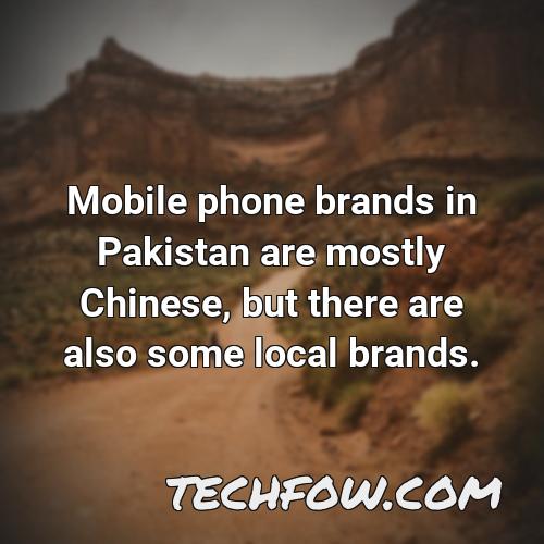 mobile phone brands in pakistan are mostly chinese but there are also some local brands