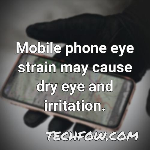 mobile phone eye strain may cause dry eye and irritation