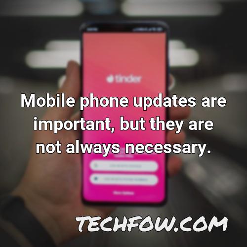 mobile phone updates are important but they are not always necessary
