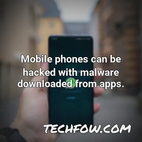 mobile phones can be hacked with malware downloaded from apps
