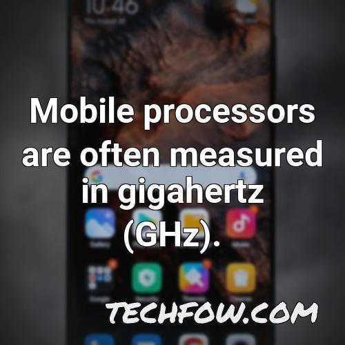 mobile processors are often measured in gigahertz ghz 1