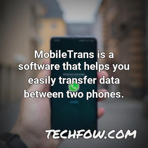 mobiletrans is a software that helps you easily transfer data between two phones