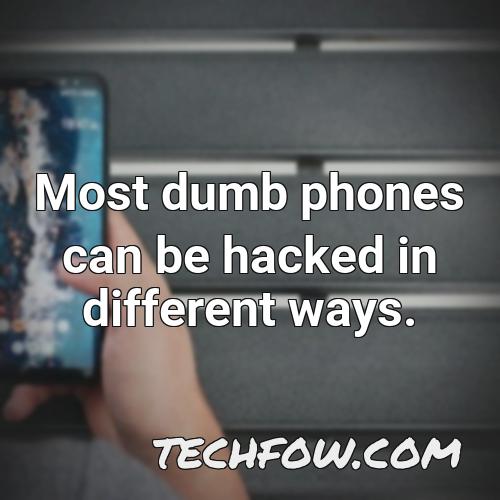 most dumb phones can be hacked in different ways