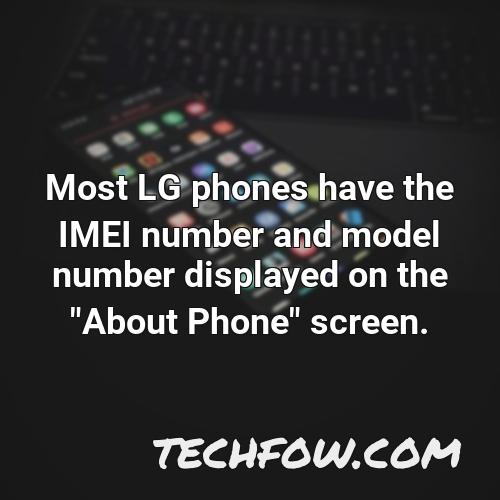 most lg phones have the imei number and model number displayed on the about phone screen