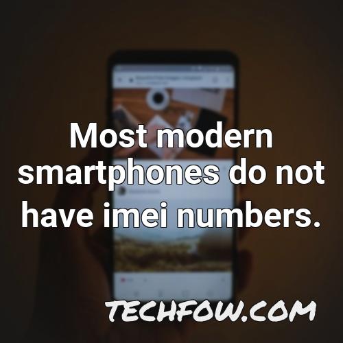 most modern smartphones do not have imei numbers