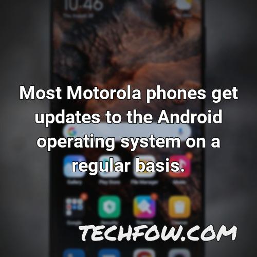 most motorola phones get updates to the android operating system on a regular basis