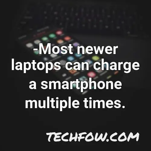 most newer laptops can charge a smartphone multiple times