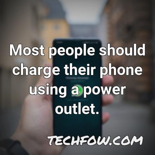 most people should charge their phone using a power outlet