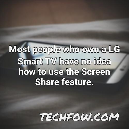 most people who own a lg smart tv have no idea how to use the screen share feature