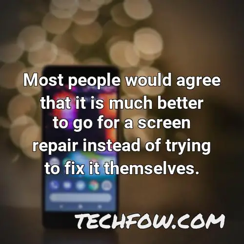 most people would agree that it is much better to go for a screen repair instead of trying to fix it themselves