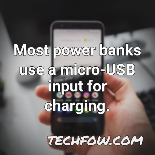 most power banks use a micro usb input for charging
