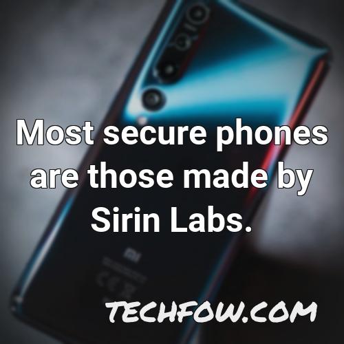 most secure phones are those made by sirin labs