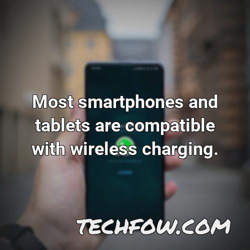 most smartphones and tablets are compatible with wireless charging
