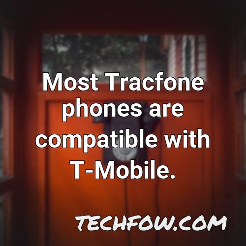 most tracfone phones are compatible with t mobile