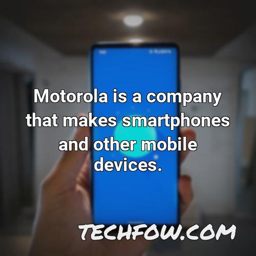 motorola is a company that makes smartphones and other mobile devices 6