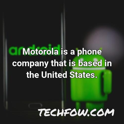 motorola is a phone company that is based in the united states