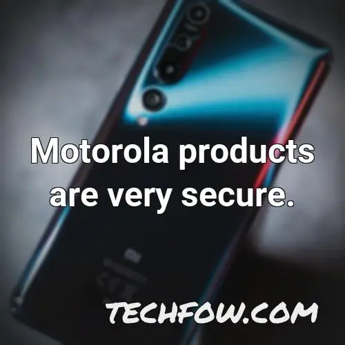 motorola products are very secure