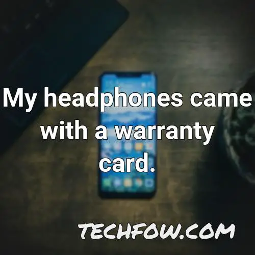 my headphones came with a warranty card