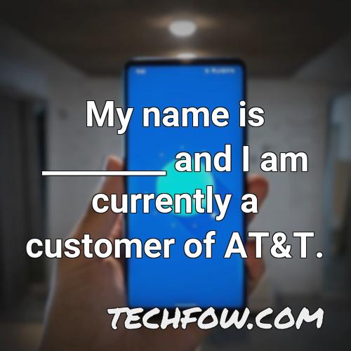 my name is and i am currently a customer of at t