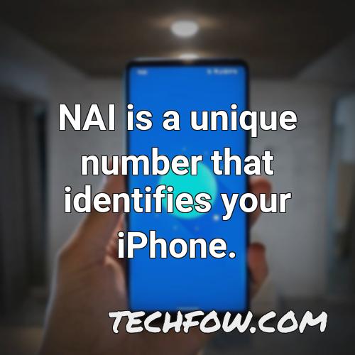 nai is a unique number that identifies your iphone