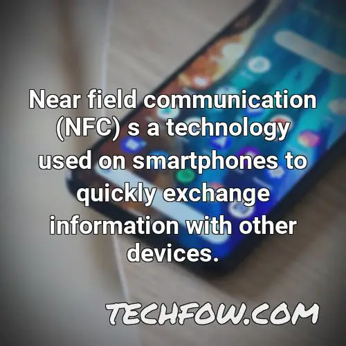 near field communication nfc s a technology used on smartphones to quickly exchange information with other devices
