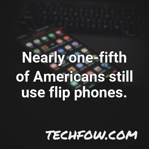 nearly one fifth of americans still use flip phones 2