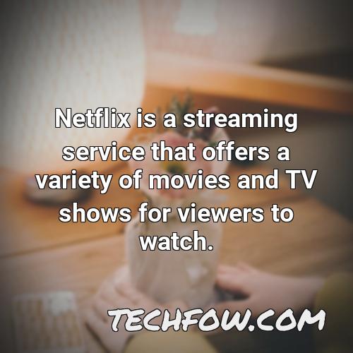 netflix is a streaming service that offers a variety of movies and tv shows for viewers to watch