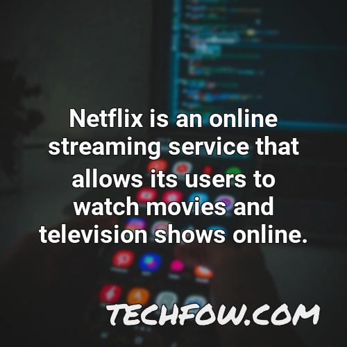 netflix is an online streaming service that allows its users to watch movies and television shows online