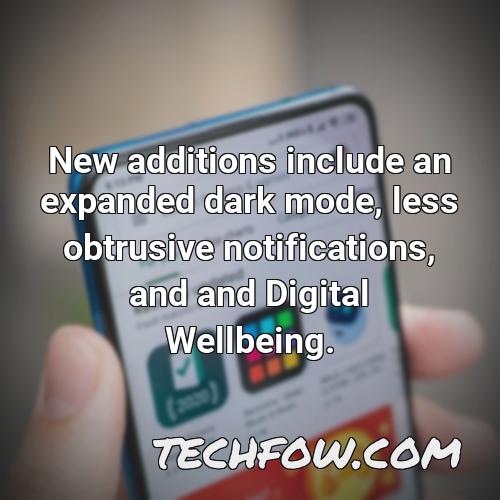 new additions include an expanded dark mode less obtrusive notifications and and digital wellbeing