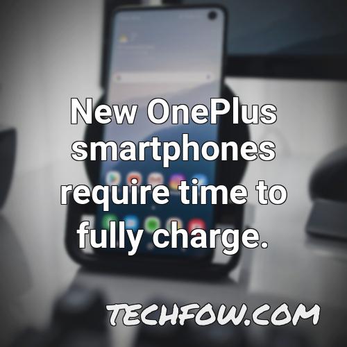 new oneplus smartphones require time to fully charge