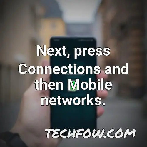 next press connections and then mobile networks