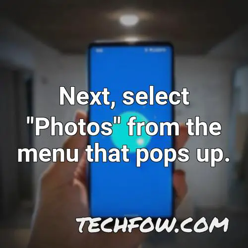 next select photos from the menu that pops up
