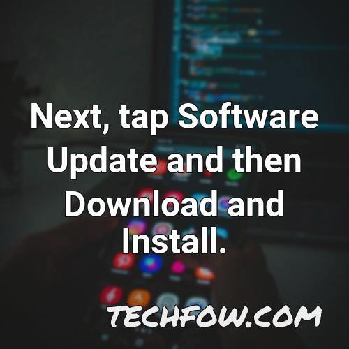 next tap software update and then download and install