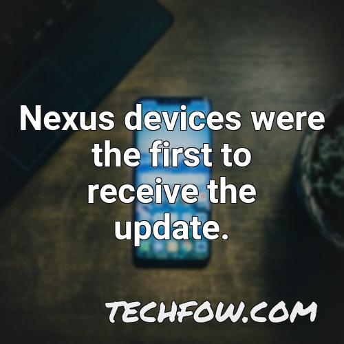 nexus devices were the first to receive the update