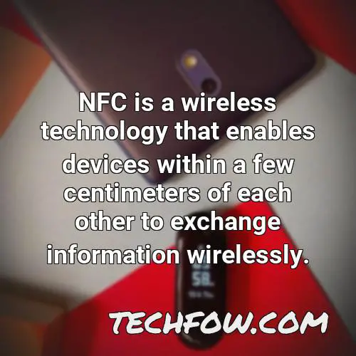 nfc is a wireless technology that enables devices within a few centimeters of each other to exchange information wirelessly