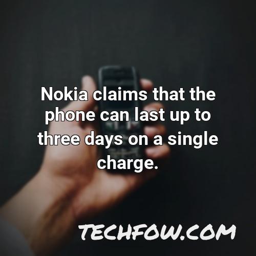 nokia claims that the phone can last up to three days on a single charge 1