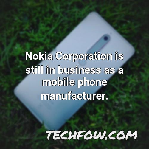 nokia corporation is still in business as a mobile phone manufacturer