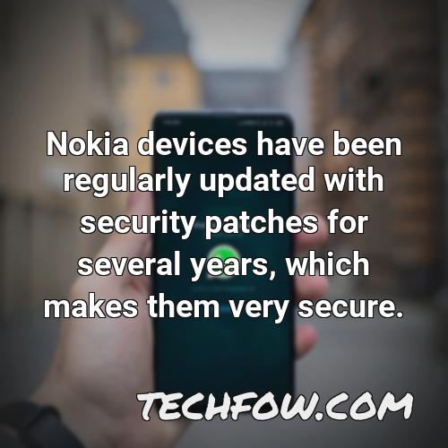 nokia devices have been regularly updated with security patches for several years which makes them very secure