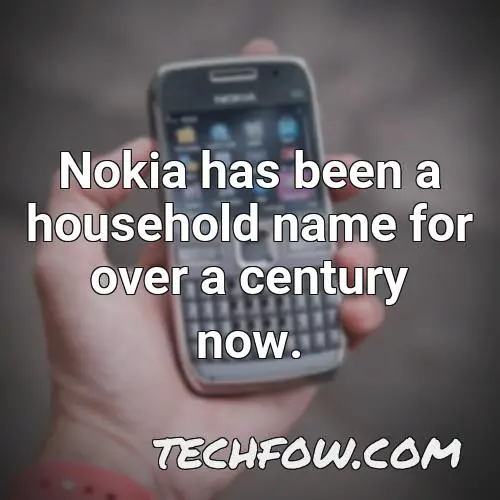 nokia has been a household name for over a century now