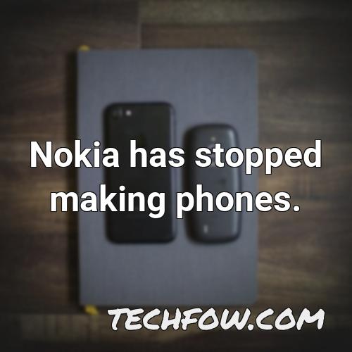 nokia has stopped making phones