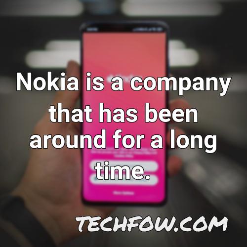 nokia is a company that has been around for a long time