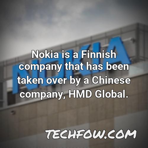 nokia is a finnish company that has been taken over by a chinese company hmd global