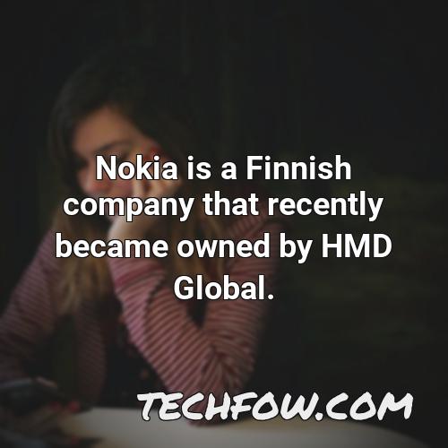 nokia is a finnish company that recently became owned by hmd global