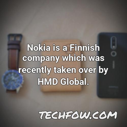 nokia is a finnish company which was recently taken over by hmd global 1