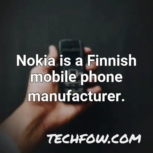 nokia is a finnish mobile phone manufacturer 2