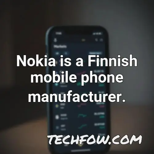 nokia is a finnish mobile phone manufacturer 3